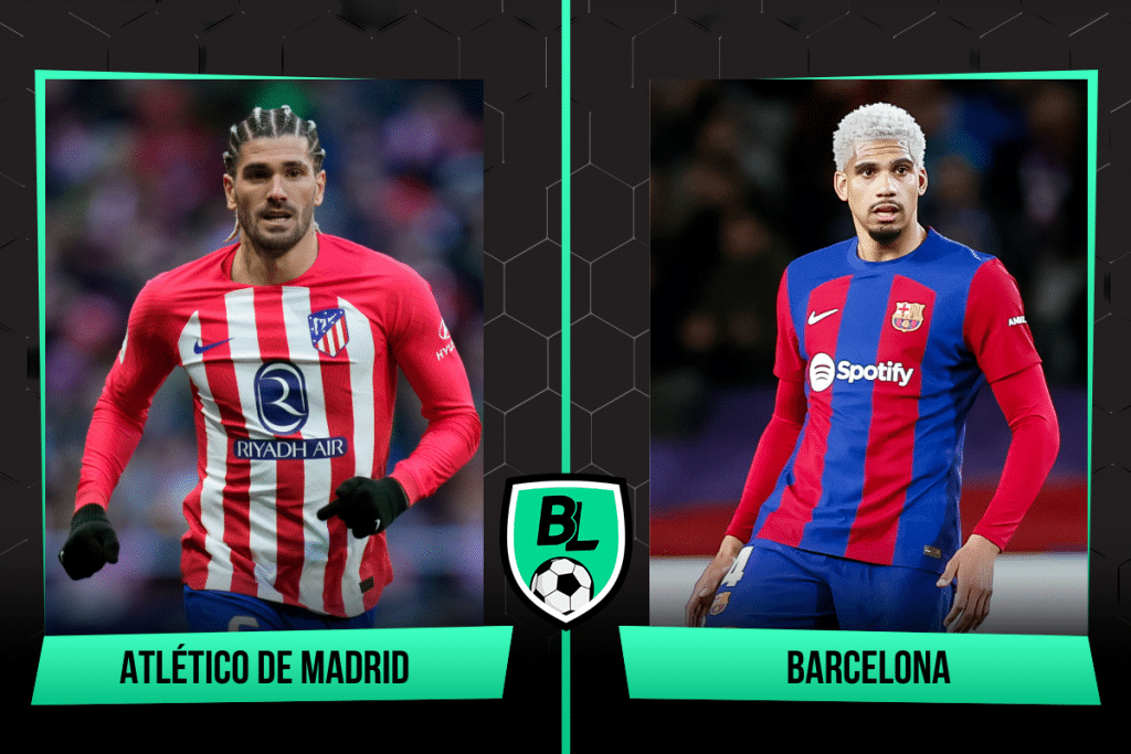 Atl&eacute;tico de Madrid vs. Barcelona