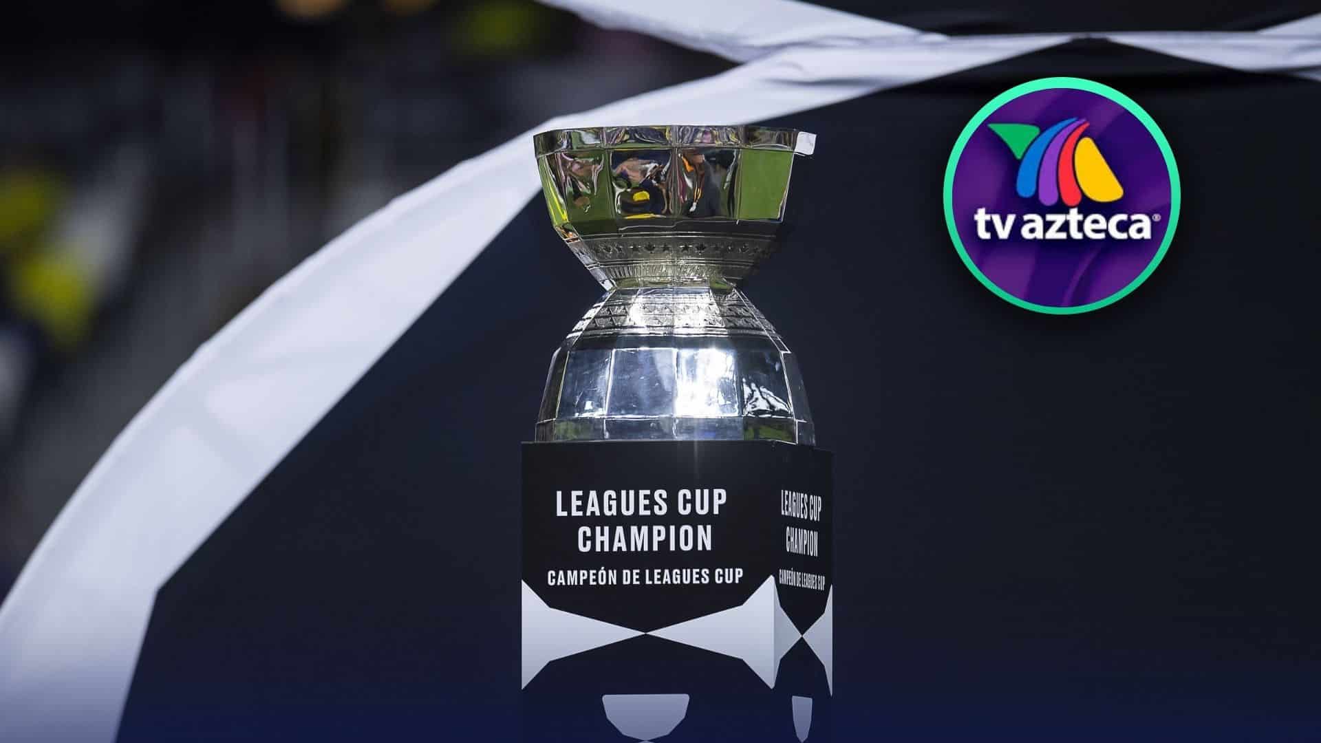 Los partidos de la Leagues Cup 2024 por TV Azteca