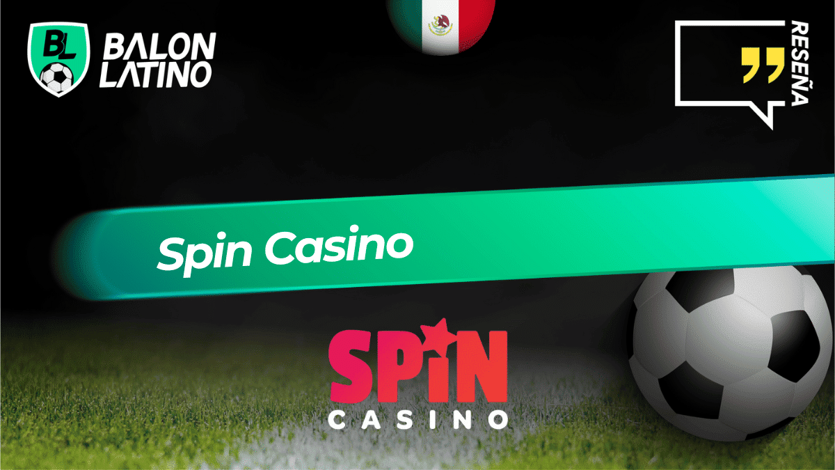 Spin Casino MX: opiniones y Rese&ntilde;a completa en 2026